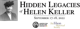 Join the American Printing House and our co-sponsor The Filson Historical Society for a two-day symposium, September 17-18, 2022. Portrait image of Helen Keller with hat.